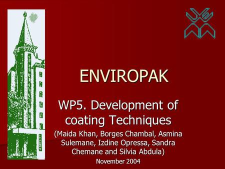 ENVIROPAK WP5. Development of coating Techniques (Maida Khan, Borges Chambal, Asmina Sulemane, Izdine Opressa, Sandra Chemane and Silvia Abdula) November.