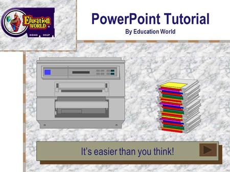 PowerPoint Tutorial By Education World Your Logo Here It’s easier than you think!