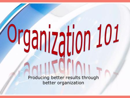 Producing better results through better organization.