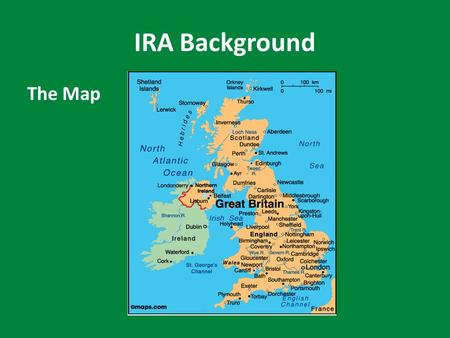 IRA Background The Map.