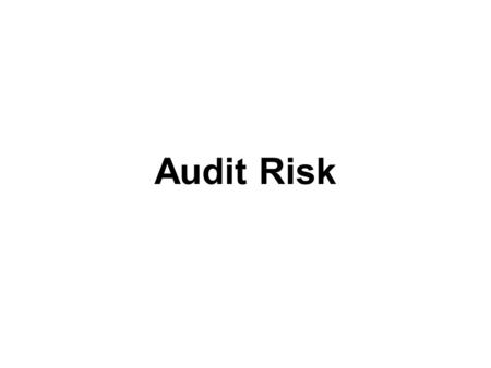Audit Risk. Audit risk means the risk that the auditor gives an inappropriate audit opinion when the financial statements are materially misstated Audit.
