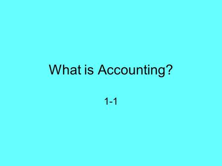 What is Accounting? 1-1.