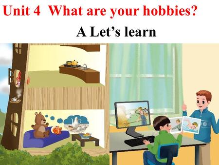 Unit 4  What are your hobbies?