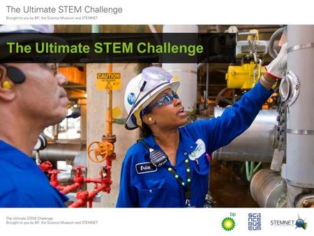 The Ultimate STEM Challenge. We are asking students across the UK to take on the Ultimate STEM Challenge and win some fantastic prizes for their school!