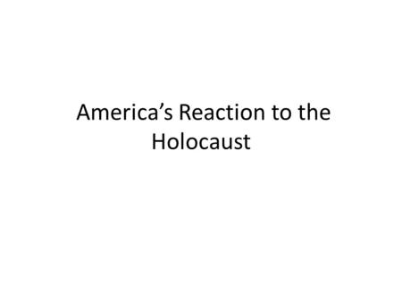 America’s Reaction to the Holocaust