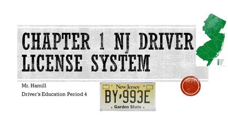Mr. Hamill Driver’s Education Period 4.  Must have a valid permit or license  Registration & Insurance  Inspection Sticker  Must be a license holder.
