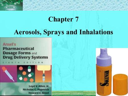 Aerosols, Sprays and Inhalations