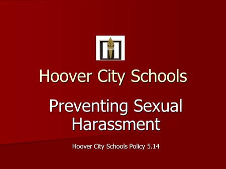 Hoover City Schools Preventing Sexual Harassment Hoover City Schools Policy 5.14.