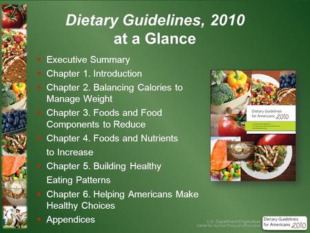 U.S. Department of Agriculture Center for Nutrition Policy and Promotion Dietary Guidelines, 2010 at a Glance   Executive Summary   Chapter 1. Introduction.