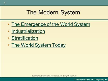 © 2008 The McGraw-Hill Companies, Inc. 1 ©2008 The McGraw-Hill Companies, Inc. All rights reserved. The Modern System The Emergence of the World System.