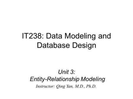 Unit 3: Entity-Relationship Modeling