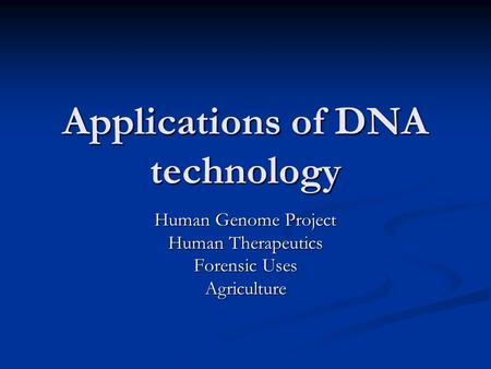 Applications of DNA technology