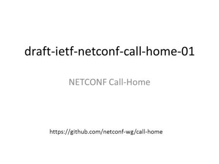 draft-ietf-netconf-call-home-01