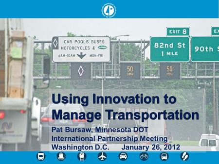 Pat Bursaw, Minnesota DOT International Partnership Meeting Washington D.C. January 26, 2012.
