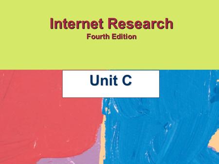 Internet Research Fourth Edition Unit C. Internet Research – Illustrated, Fourth Edition 2 Internet Research: Unit C Browsing Subject Guides.