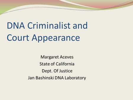 DNA Criminalist and Court Appearance