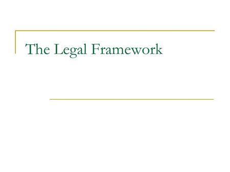 The Legal Framework. Law Morality, Justice. Law. A set of public rules that apply throughout the community and are usually considered by everybody as.