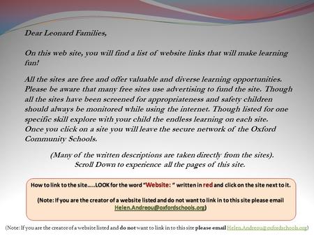 Dear Leonard Families, On this web site, you will find a list of website links that will make learning fun! All the sites are free and offer valuable and.