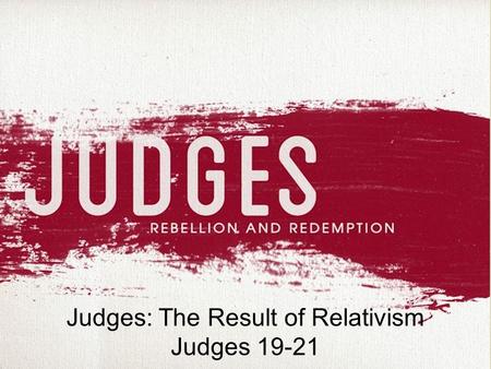 Judges: The Result of Relativism Judges 19-21. Title: 2014 Texas A&M Football | There's a Spirit by Texas A&M Athletics YouTube: