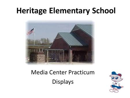 Heritage Elementary School Media Center Practicum Displays.