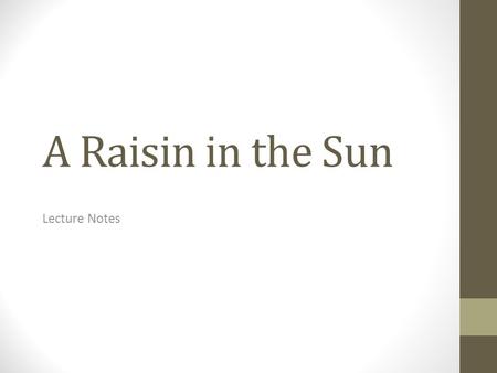 A Raisin in the Sun Lecture Notes. Act 1.1 Act 1.2 External Influences External influences: phone calls.