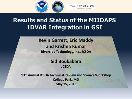 MIIDAPS Status – 13 th JCSDA Technical Review and Science Workshop, College Park, MD Quality Control-Consistent algorithm for all sensors to determine.