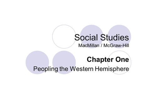 Social Studies MacMillan / McGraw-Hill