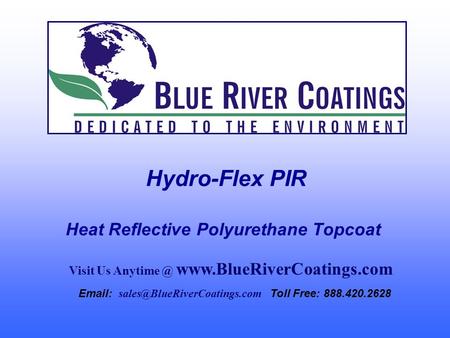 Hydro-Flex PIR Heat Reflective Polyurethane Topcoat Visit Us    Toll Free: 888.420.2628.