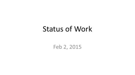 Status of Work Feb 2, 2015. What and how fits? (option 1) Network Manager Network Elements (routers, switches, etc) RESTCONF / NETCONF Service Management.