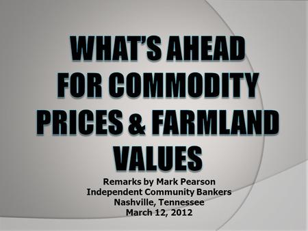 Remarks by Mark Pearson Independent Community Bankers Nashville, Tennessee March 12, 2012.