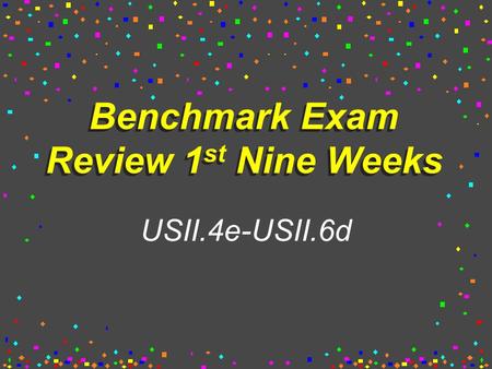 Benchmark Exam Review 1 st Nine Weeks USII.4e-USII.6d.