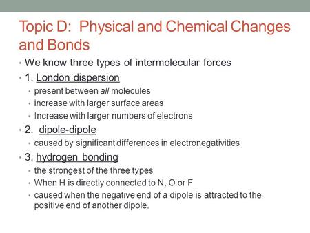 Topic D: Physical and Chemical Changes and Bonds