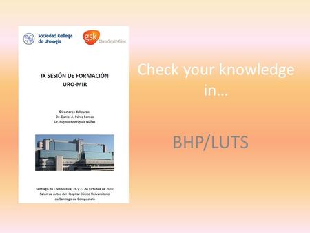 Check your knowledge in… BHP/LUTS. 5-alpha-reductase inhibitors in the treatment of BPH 00 1 - Induce a significant decrease of libido 2 - Increase maximum.
