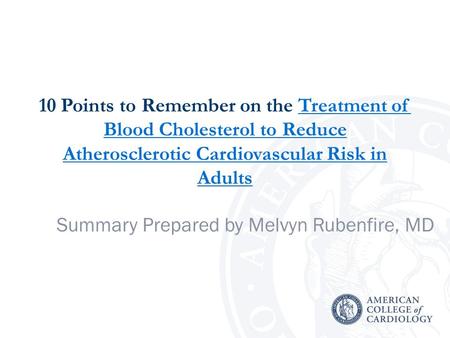 10 Points to Remember on the Treatment of Blood Cholesterol to Reduce Atherosclerotic Cardiovascular Risk in AdultsTreatment of Blood Cholesterol to Reduce.