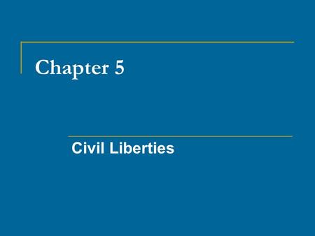 Chapter 5 Civil Liberties. Culture and Civil Liberties Civil liberties are the protections the Constitution provides against the abuse of gov’t power.