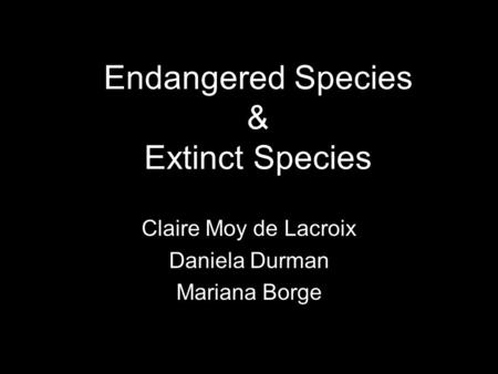 Endangered Species & Extinct Species