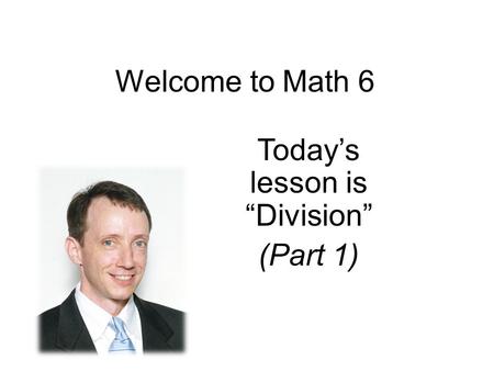 Today’s lesson is “Division” (Part 1)