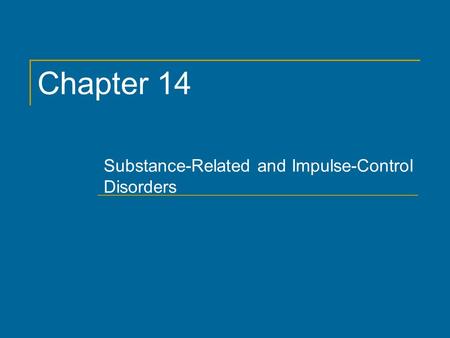 Substance-Related and Impulse-Control Disorders