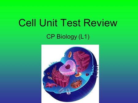 Cell Unit Test Review CP Biology (L1).