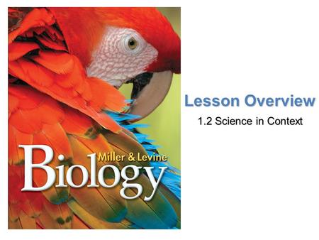 Lesson Overview Lesson Overview Science in Context Lesson Overview 1.2 Science in Context.