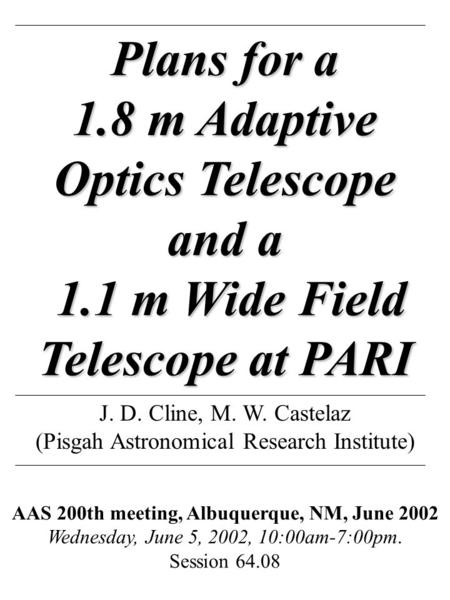 1.8 m Adaptive Optics Telescope 1.1 m Wide Field Telescope at PARI