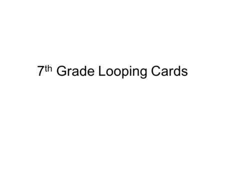7th Grade Looping Cards.