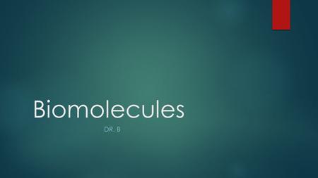 Biomolecules Dr. B.