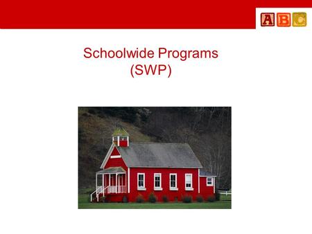 Schoolwide Programs (SWP). Basic Facts A school is eligible if at least 40% of the students are from low-income families for the initial year of the SWP.