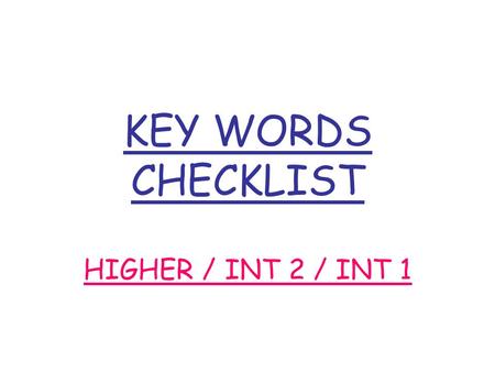KEY WORDS CHECKLIST HIGHER / INT 2 / INT 1. PERFORMANCE APPRECIATION Overall nature and demands of a quality performance. Experiential,Precision, Control,