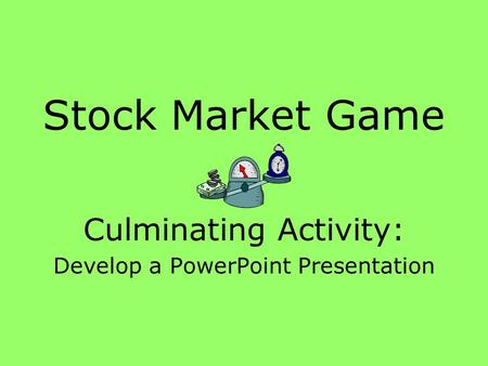 Culminating Activity: Develop a PowerPoint Presentation