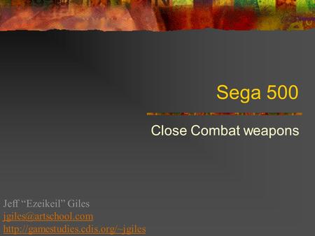 Sega 500 Close Combat weapons Jeff “Ezeikeil” Giles