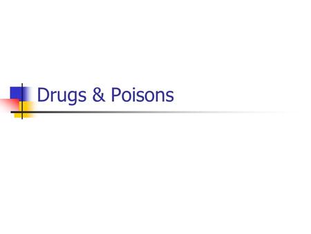 Drugs & Poisons.