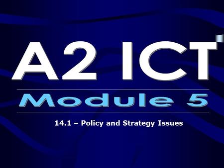 14.1 – Policy and Strategy Issues