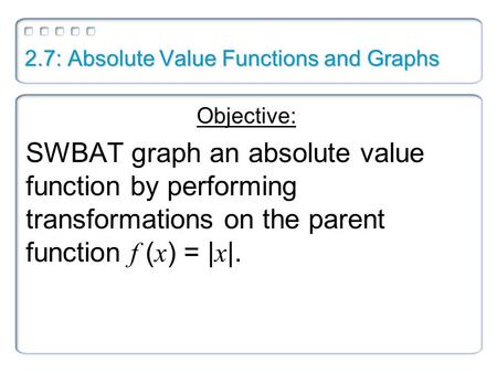 2.7: Absolute Value Functions and Graphs